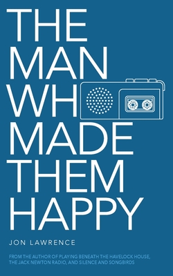 The Man Who Made Them Happy Cover Image