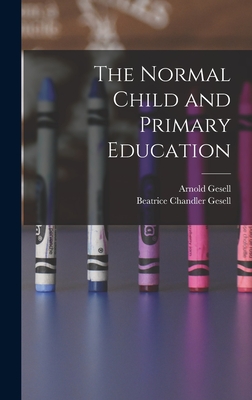 The Normal Child and Primary Education Hardcover Harvard Book