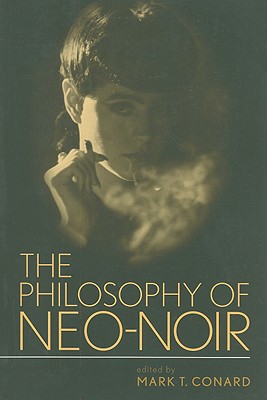 Ensomhed tornado er mere end The Philosophy of Neo-Noir (Philosophy of Popular Culture) (Paperback) |  Golden Lab Bookshop