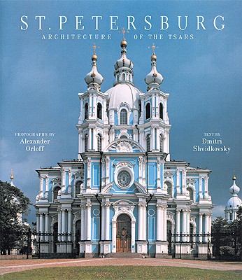 St. Petersburg: Architecture of the Tsars Cover Image