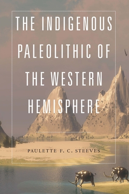 The Indigenous Paleolithic of the Western Hemisphere Cover Image