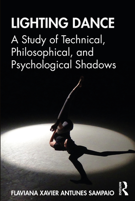Lighting Dance: A Study of Technical, Philosophical, and Psychological Shadows Cover Image