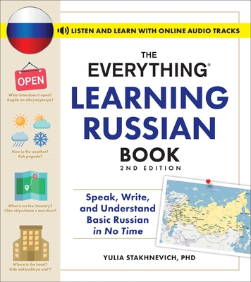 The Everything Learning Russian Book, 2nd Edition: Speak, Write, and Understand Basic Russian in No Time (Everything® Series) Cover Image