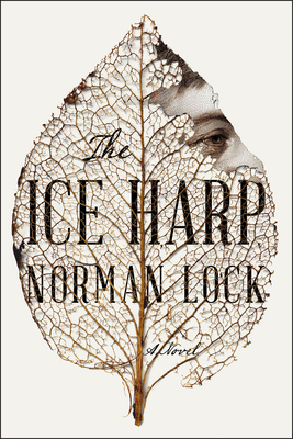 The Ice Harp (American Novels) By Norman Lock Cover Image