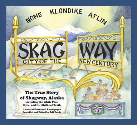 Skagway: City of the New Century Cover Image