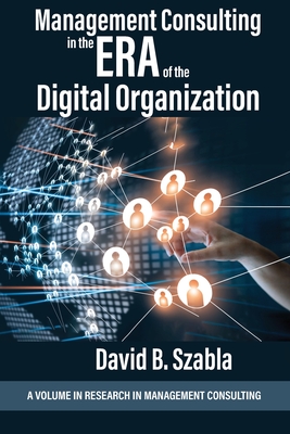 Management Consulting in the Era of the Digital Organization (Research in Management Consulting) Cover Image