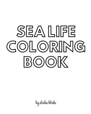 Sea Life Coloring Book for Teens and Young Adults - Create Your Own Doodle Cover (8x10 Softcover Personalized Coloring Book / Activity Book) By Sheba Blake Cover Image