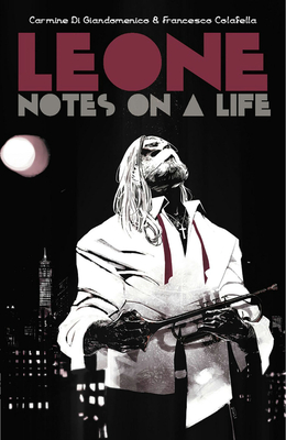 Leone: Notes on a Life By Carmine Di Giandomenico, Francesco Colafella, Carmine Di Giandomenico (Artist) Cover Image