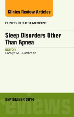 Sleep-Disordered Breathing: Beyond Obstructive Sleep Apnea, an Issue of Clinics in Chest Medicine, an Issue of Clinics in Chest Medicine: Volume 35-3 (Clinics: Internal Medicine #35) Cover Image