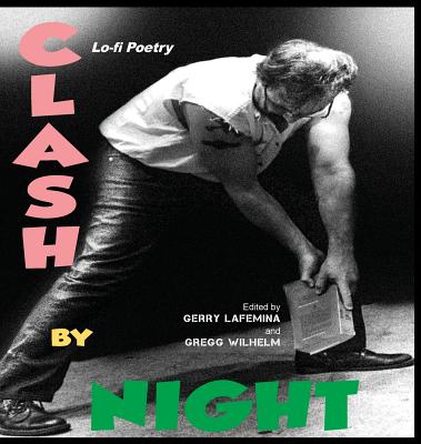 Clash by Night By Gerry LaFemina (Editor), Gregg Wilhelm (Editor) Cover Image