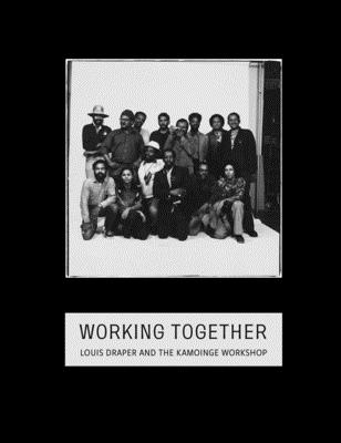 Working Together: Louis Draper and the Kamoinge Workshop By Sarah Eckhardt Cover Image