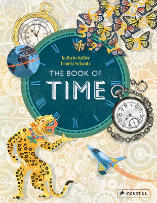 The Book of Time By Kathrin Koller, Irmela Schautz (Illustrator) Cover Image