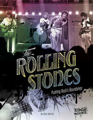 The Rolling Stones: Pushing Rock's Boundaries (Legends of Rock) By Hans Hetrick Cover Image