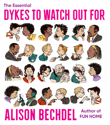 THE ESSENTIAL DYKES TO WATCH OUT FOR - by Alison Bechdel