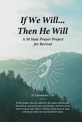 If We Will...Then He Will: A 50 State Prayer Project Cover Image