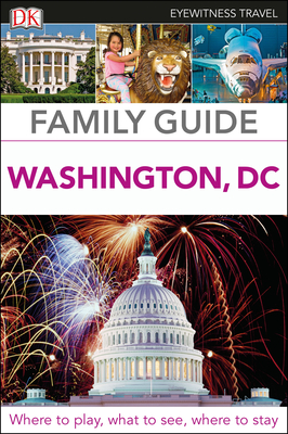 DK Eyewitness Family Guide Washington, DC (Travel Guide) By DK Eyewitness Cover Image