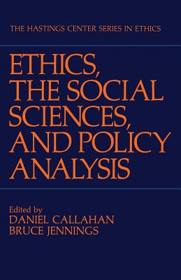 Ethics, the Social Sciences, and Policy Analysis By Daniel Callahan (Editor), Bruce Jennings (Editor) Cover Image