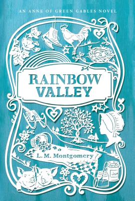 Rainbow Valley (An Anne of Green Gables Novel)