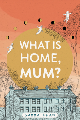 What Is Home, Mum? Cover Image