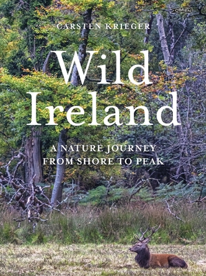 Wild Ireland: A Nature Journey from Shore to Peak Cover Image