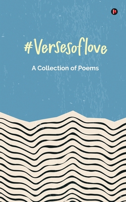 #versesoflove: A Collection of Poems By Multiple Contributors Cover Image