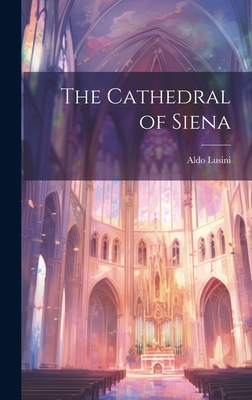 The Cathedral of Siena Cover Image