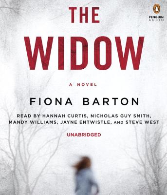 The Widow By Fiona Barton, Hannah Curtis (Read by), Nicholas Guy Smith (Read by), Various (Read by) Cover Image