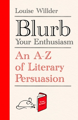 Blurb Your Enthusiasm: An A-Z of Literary Persuasion cover