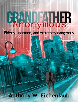 Grandfather Anonymous By Anthony W. Eichenlaub Cover Image