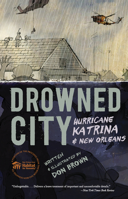Drowned City: Hurricane Katrina and New Orleans By Don Brown Cover Image