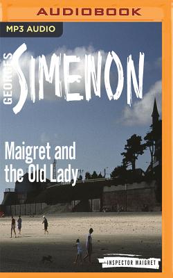 Maigret and the Old Lady (Inspector Maigret #33) By Georges Simenon, Gareth Armstrong (Read by) Cover Image