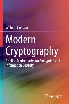 Modern Cryptography: Applied Mathematics for Encryption and 