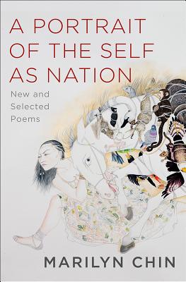 A Portrait of the Self as Nation: New and Selected Poems