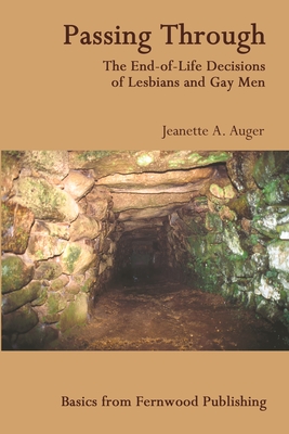 Passing Through: The End-Of-Life Decisions of Lesbians and Gay Men (Fernwood Basics) Cover Image