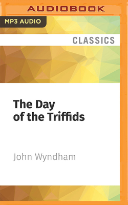 The Day of the Triffids By John Wyndham, Kingsley Ben-Adir (Read by) Cover Image