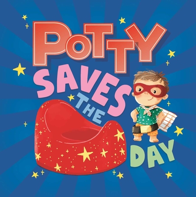 Potty Saves the Day By IglooBooks, Anita Schmidt (Illustrator) Cover Image
