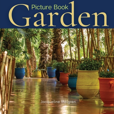 Garden Picture Book: Gift Book for Elderly with Dementia and Alzheimer's patients By Jacqueline Melgren Cover Image