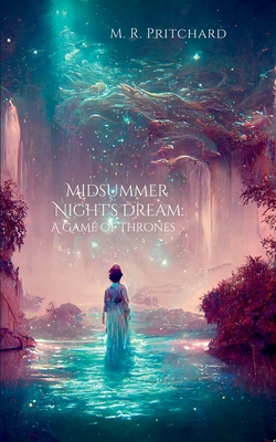 Midsummer Night's Dream: A Game of Thrones: A Game of Thrones By M. R. Pritchard Cover Image