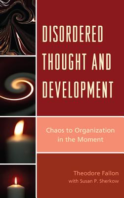 Disordered Thought and Development: Chaos to Organization in the Moment (Vulnerable Child: Studies in Social Issues and Child Psychoa) Cover Image
