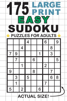 175 Large Print Easy Sudoku Puzzles for Adults: Only One Puzzle Per ...