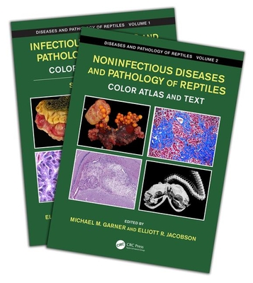 Diseases and Pathology of Reptiles: Color Atlas and Text, Two Volume Set By Elliott Jacobson (Editor), Michael Garner (Editor) Cover Image