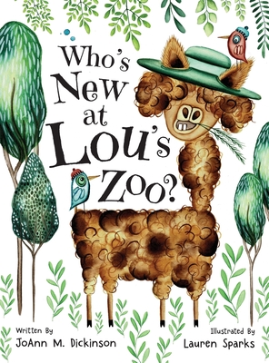 Who's New At Lou's Zoo: A kid's book about kindness, compassion and acceptance, for ages 1-8 Cover Image