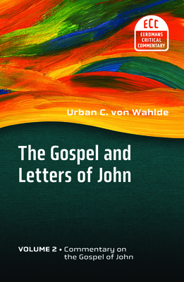 The Gospel and Letters of John, Volume 2: Commentary on the Gospel of John Cover Image