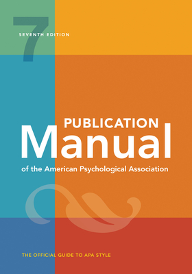 Publication Manual (Official) 7th Edition of the American Psychological Association By American Psychological Association Cover Image