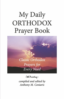 My Daily Orthodox Prayer Book: Classic Orthodox Prayers for Every Need By Anthony M. Coniaris Cover Image