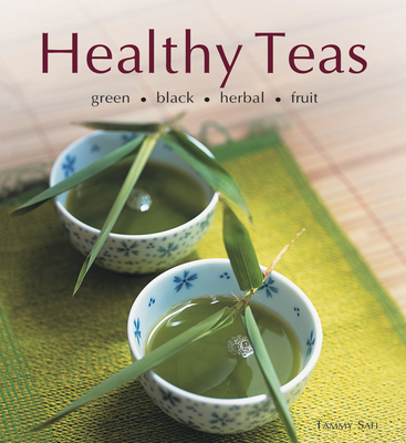 Healthy Teas: Green, Black, Herbal, Fruit (Healthy Cooking)