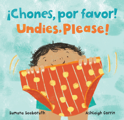 Undies, Please! / ¡Chones, Por Favor! By Sumana Seeboruth, Ashleigh Corrin (Illustrator) Cover Image