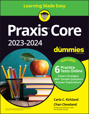 PRAXIS Core 2023-2024 for Dummies with Online Practice By Carla C. Kirkland, Chan Cleveland Cover Image