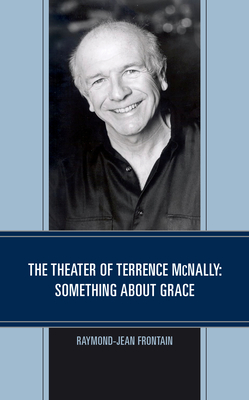 The Theater of Terrence McNally: Something about Grace Cover Image