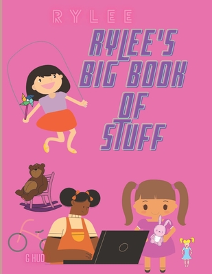 Rylee's Big Book of Stuff (My Big Activity Book)